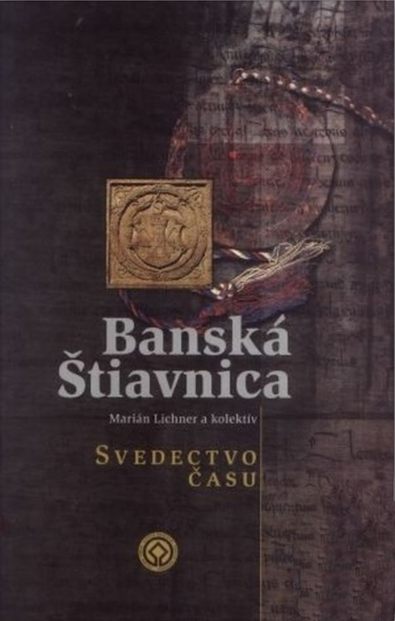 Banská Štiavnica - svedectvo času, Marián Lichner a kolektív